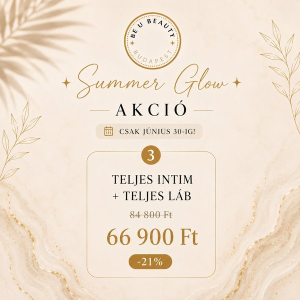 Summer Glow akció - Teljes Intim + Teljes Láb csomag 66 900 Ft -21% kedvezménnyel
